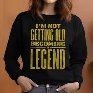 Getting Old Shirt | Funny Birthday Gift | Not Old Long Sleeve Tee
