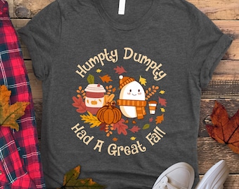 Humpty Dumpty Had a Great Fall T-Shirt – Funny Fall Tee for Women, Autumn Humor Top, Thanksgiving Outfit, Seasonal Fall Shirt