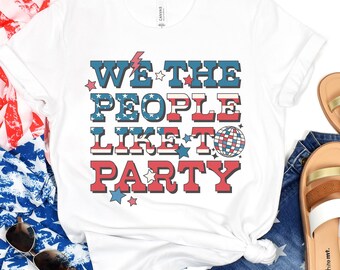 Maglietta "We the People Love to Party" per il 4 luglio, maglietta patriottica per il giorno dell'indipendenza degli Stati Uniti, regalo per l'orgoglio americano, maglietta rossa, bianca e blu