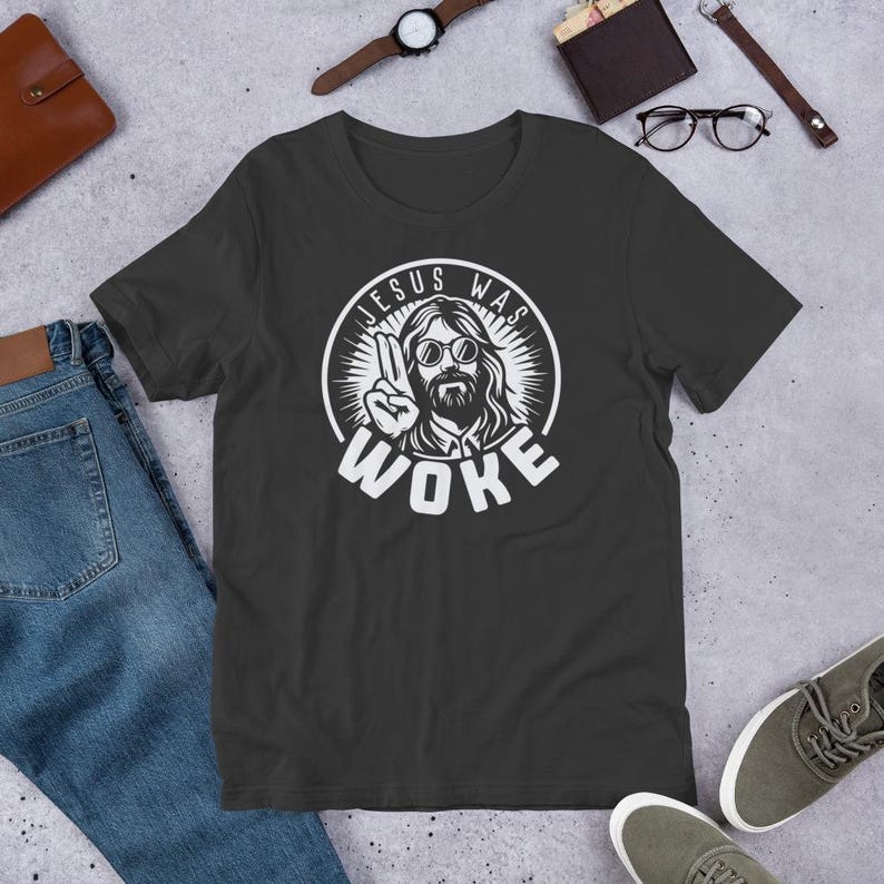 Jesus was Woke t-shirt, Democrat Shirt, Anti-MAGA tee, Anti-Republican, Anti-Trump, Christian Left, Progressive Christian, Resistance Tee