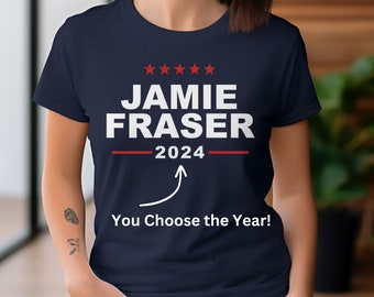 Vote Jamie Fraser 2026 Shirt Outlander Sassenach T-Shirt Fraser's Ridge Short-Sleeve Unisex T-Shirt