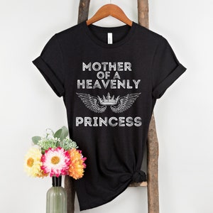 Mother of a Heavenly Princess t-shirt | Angel Mama Shirt | Child Loss tee, Condolence Gift, Moms Memorial Gift, Bereavement Gift