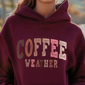 Coffee Lover Gifts, Trendy Sweatshirt, Coffee Weather Hoodie, Cute Coffee Sweatshirt, Cute Fall Sweater, Fall Hoodie