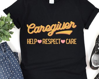 Caregiver - Help, Respect Care T-Shirt | Caregiver Tee | Caregiver Gift Short-Sleeve Unisex T-Shirt