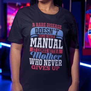 Inspirational Rare Disease Mom T-Shirt, Supportive Gift for Strong Mothers Who Never Give Up, Rare Disease Day Shirt, Special Needs Mom Tee