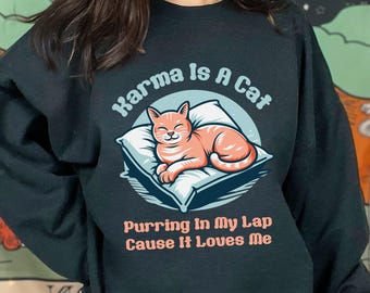 Karma is a Cat Sweatshirt, Me and Karma Vibe Like That, Cat Lover Sweatshirt, Cat Lover Gift, Swiftie Gift