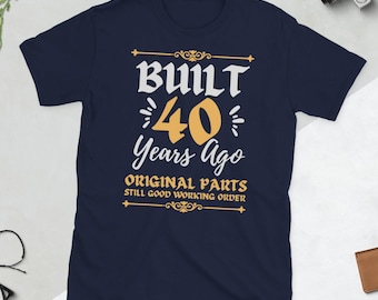 40th Birthday T-shirt, Original Parts Still Working Shirt, Vintage