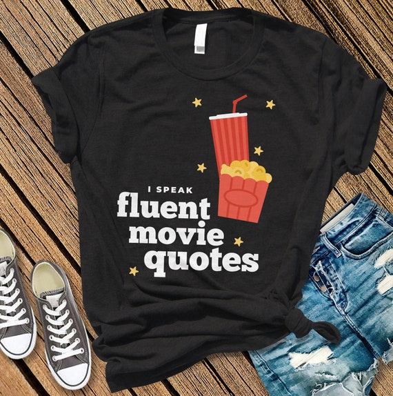 I Speak Fluent Movie Quotes - Movie Lover Gift T-Shirt I Speak Fluent Movie Quotes - Movie Lover Gift T-Shirt