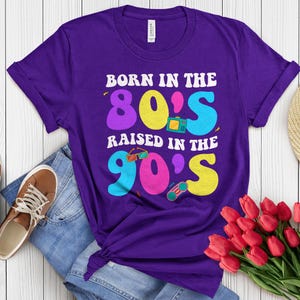 Born in the 80s Raised in the 90s T-Shirt – Retro Nostalgia Tee for Millennials, 80s Vintage Birthday Gift, 80s Birthday Gift