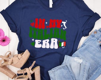 In My Italian Era t-shirt,  Italy Lover Gift, Italian American Tee, Italian Pride Shirt, Italian Graphic Tee