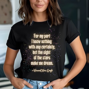Van Gogh Gift, Van Gogh Shirt, Van Gogh Quote Shirt, Van Gogh Starry Night, Art Teacher Gift