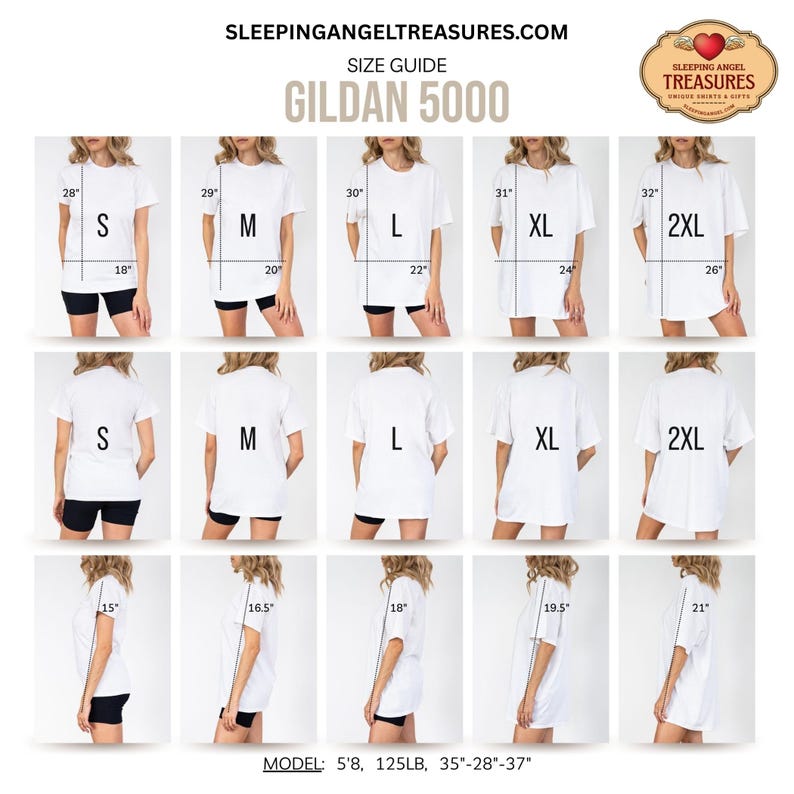 Puede incluir: Una gu&iacute;a de tallas para camisetas Gildan 5000 de SleepingAngelTreasures.com, que muestra vistas frontales, traseras y laterales de las tallas S a 2XL con medidas en pulgadas. El modelo mide 5'8", 125 lbs, con medidas 35"-28"-37" en la parte inferior.