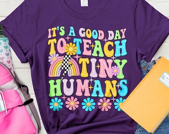 It’s a Good Day to Teach Tiny Humans T-Shirt, Teacher Gift, Preschool & Kindergarten Shirt, Daycare Teacher Shirt, Fun Classroom Tshirt