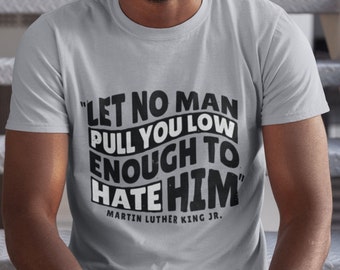 MLK Tag T-Shirt, Bürgerrechts-Shirt, Martin-Luther-King-Zitat, schwarze Leben Matter, schwarzes Geschichtsmonat-T-Stück