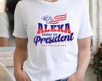 Alexa Change the President t-shirt, Anti-Trump Shirt,  I Didn&#39;t Vote For Him, Feminist Gift, Democrat Shirt, Leftist Gifts