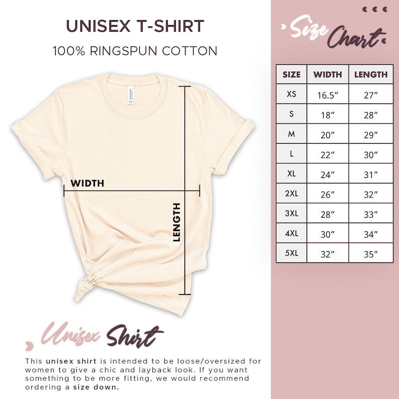 May include: Cream-colored unisex t-shirt made of 100% ringspun cotton. The image includes a size chart with measurements in inches for width and length, ranging from XS to 5XL. The text also states the shirt is intended to be loose/oversized.