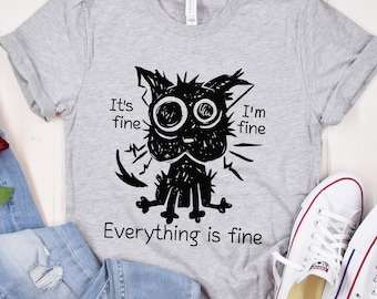 Está bien, estoy bien, todo está bien, camiseta sarcástica, camiseta divertida, regalo divertido, regalo sarcástico, regalo para amantes de los gatos