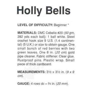 May include: Instructions for a beginner crochet project called "Holly Bells". The project uses DMC Cebelia yarn in white, red berries, green leaves, and gold pipe cleaners. The finished project measures 3 1/2 inches by 3 1/2 inches.