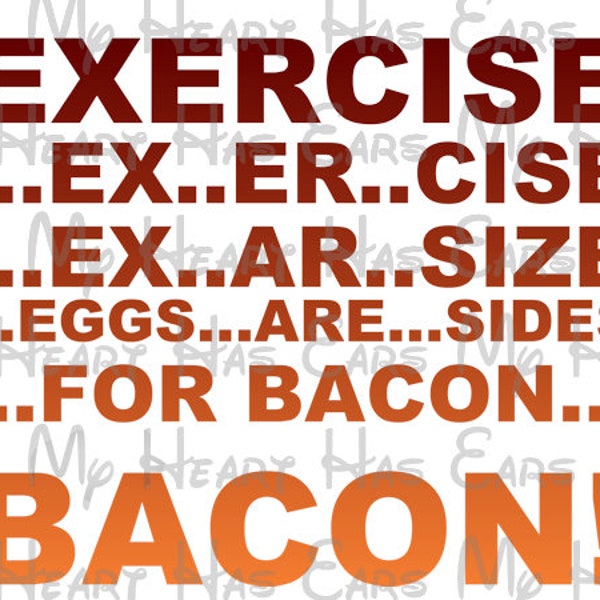 Exercise is bacon funny image png digital file sublimation print Waterslide tshirt design