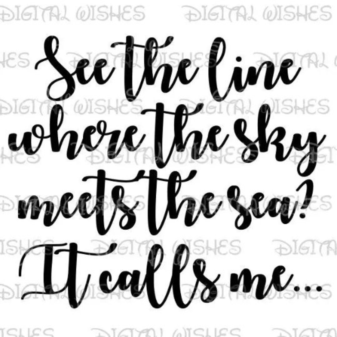 See the Line Where the Sky Meets the Sea It Calls Me Moana Quote Song Png Digital File