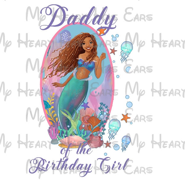 Ariel the little mermaid black 2023 Daddy of the Birthday girl image ANY NAME NUMBER png digital file sublimation print t-shirt design