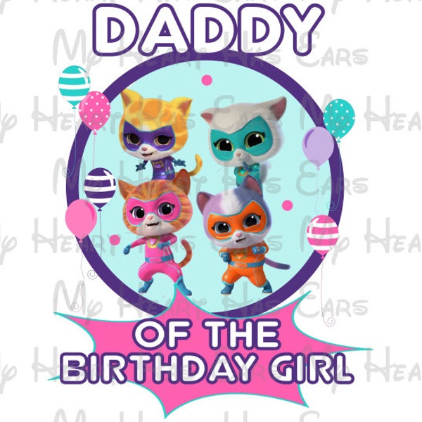 Superkitties Daddy of the birthday girl image png digital file sublimation print Waterslide t-shirt design