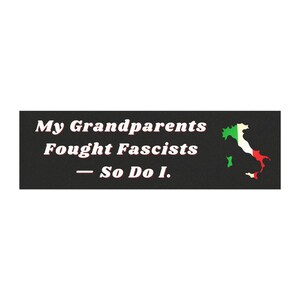 Mes grands-parents ont combattu les fascistes aimant pour pare-chocs | Sticker antifasciste italo-américain pour voiture | Slogan politique du patrimoine italo-américain