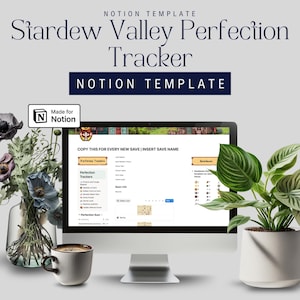 Peut inclure: Un écran d'ordinateur affiche un modèle Notion intitulé "Stardew Valley Perfection Tracker". L'écran montre un suivi de jeu avec des sections pour "Perfection Trackers" et "Database". L'image comprend une tasse de café, des fleurs et une plante en pot.