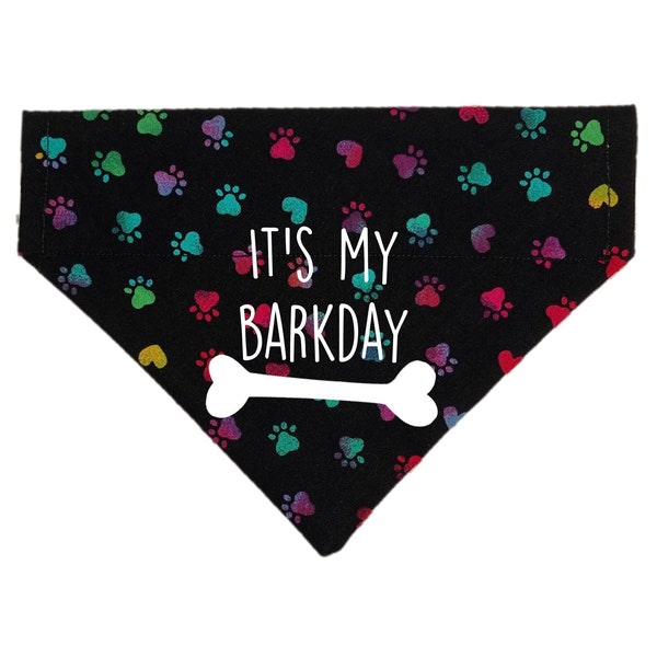 It’s my Barkday dog bandana, birthday over the collar dog bandana