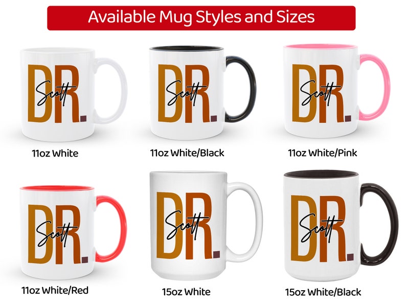 Peut inclure: Six styles diff&eacute;rents de tasses en c&eacute;ramique blanche avec un motif brun et orange qui dit "DR. Scott". Les tasses sont disponibles en tailles 11oz et 15oz avec des accents blancs, noirs, roses et rouges.