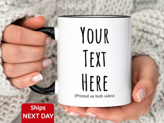 Custom Text Coffee Mug, Customizable Coffee Cup, Personalize Text Mug with Your Words, Ceramic Quote Coffee Mug, Christmas / Birthday Gift
