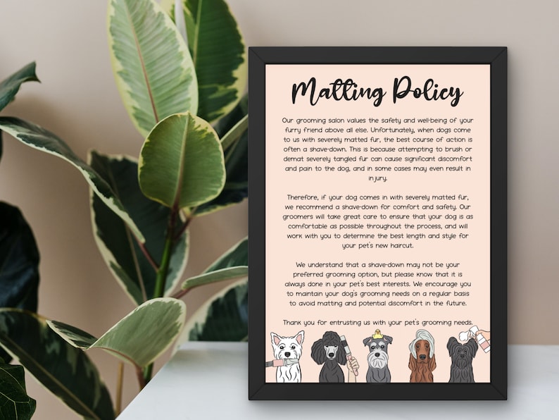 May include: A pink and white sign with black text that reads "Matting Policy". The sign explains the grooming salon's policy regarding matted fur. The sign is illustrated with five cartoon dogs of different breeds, each holding grooming tools.