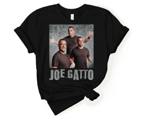 Joe Gatto Shirt Joe Gatto Tee Joe Gatto 