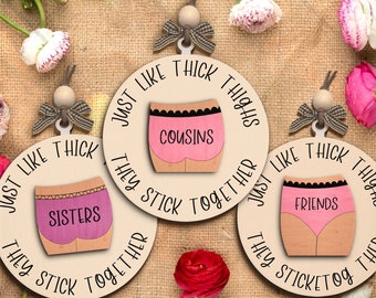 Thick thighs sisters ornament Digital File, Cousins Ornament Digital download, friends ornament SVG, Glowforge ornament SVG, Digital File
