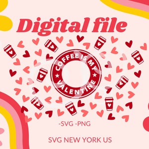 Coffee is my valentine full wrap 24oz starbucks or cold cup full wrap SVG PNG