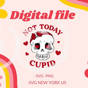 not today cupid svg, png digital file