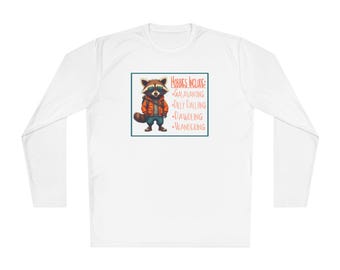 Raccoon Hobbies Tee, Nature Lovers Lightweight Long Sleeve, Unisex Hiker Shirt, Meandering Wanderer Top, Dilly Dallying Long Sleeve,