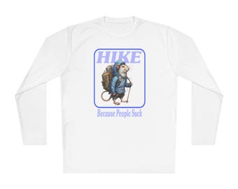 Hike Because People Suck Rat Long Sleeve Tee, Introvert Hiking Shirt, Funny Unisex Outdoor Top, Lightweight Hiking Gift, Sarcastic Nature