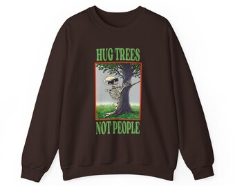 Hug Trees Not People, Introvert Humor, Environmentalist, nature lover, Unisex Heavy Blend™ Crewneck Sweatshirt