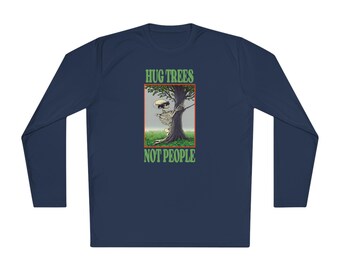 Hug Trees Not People, Introvert Humor, Environmentalist, nature lover, Unisex Lightweight Long Sleeve Tee