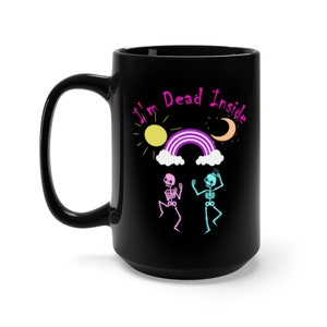 I&#39;m Dead Inside Dark Humor Black Mug 15oz