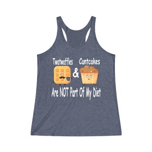 Waffles and Cake Not Diet Adult Humor Women&#39;s Tri-Blend Racerback Tank