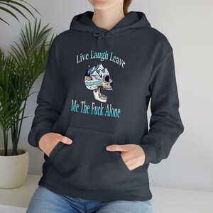 Live Laugh Leave Me Alone, Introvert Humor, Inappropriate, Nature Theme,Unisex Heavy Blend™ Hooded Sweatshirt