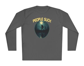 Sarcastic Bigfoot Alien Tee, Misanthropic Introvert Shirt, People Suck Long Sleeve, Unisex Lightweight Top, Funny Cryptid UFO Gift,