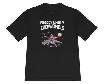 Nobody Likes a Cockwomble T-Shirt | Space Dinosaur Graphic