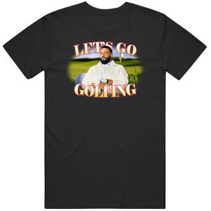 Lets Go Golfing Dj Khaled Funny Meme Joke T Shirt
