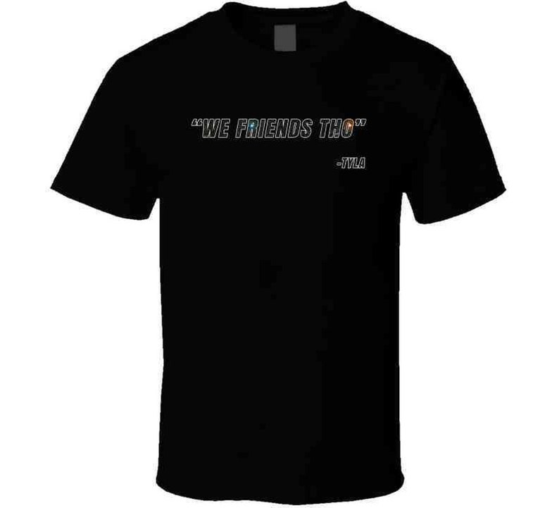 We Friends Tho Kai Cenat Tyla Funny Quote Kevin Hart Fan Gift T Shirt image 2