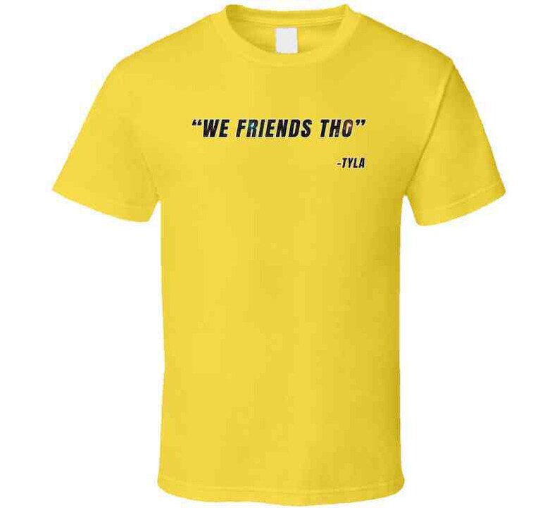 We Friends Tho Kai Cenat Tyla Funny Quote Kevin Hart Fan Gift T Shirt image 3