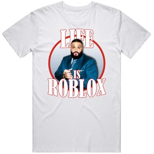 Bussinapparelco Life Is Roblox Dj Khaled T Shirt, Custom prints store