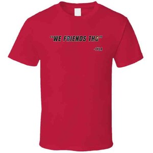 We Friends Tho Kai Cenat Tyla Funny Quote Kevin Hart Fan Gift T Shirt image 7